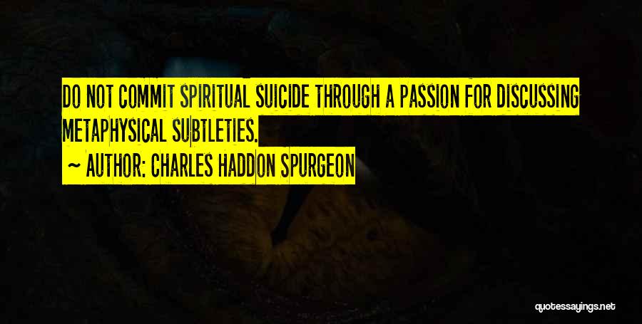 Metaphysical Spiritual Quotes By Charles Haddon Spurgeon