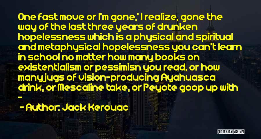 Metaphysical Spiritual Quotes By Jack Kerouac