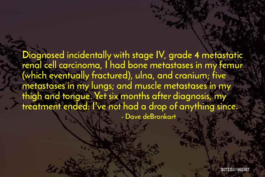 Metastases To Bone Quotes By Dave DeBronkart Metastases To Bone Quotes By Dave DeBronkart