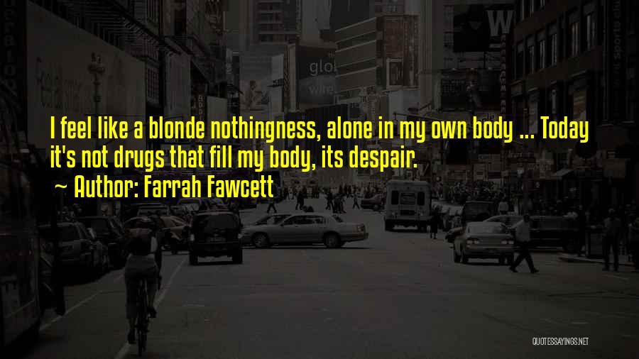Metastasizes Quotes By Farrah Fawcett