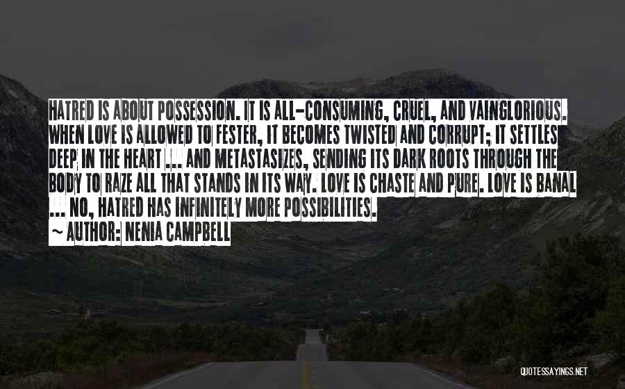 Metastasizes Quotes By Nenia Campbell