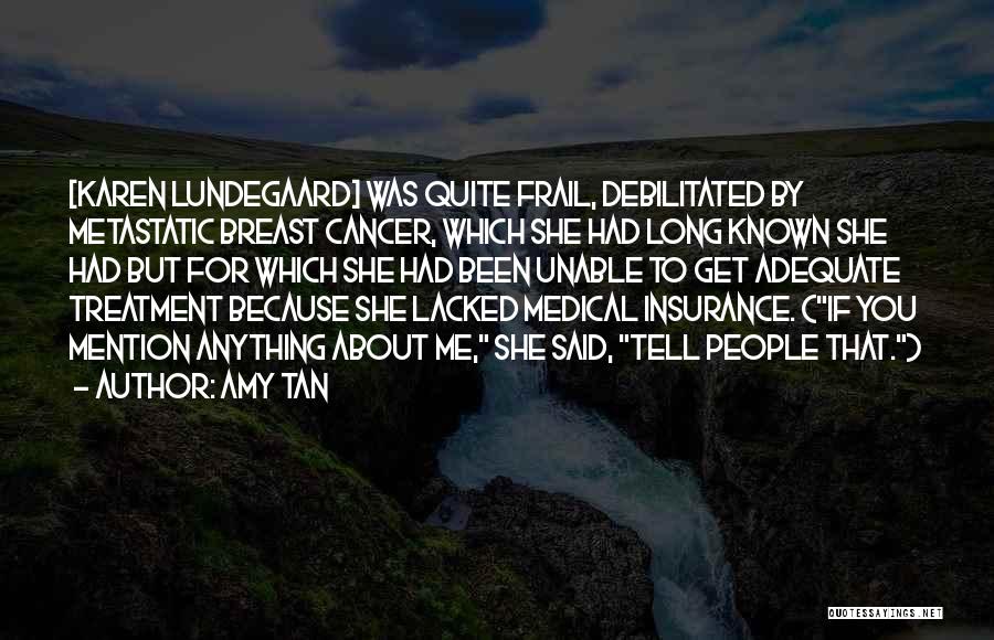 Metastatic Breast Cancer Quotes By Amy Tan