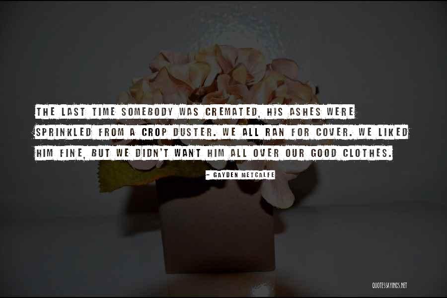 Metcalfe Quotes By Gayden Metcalfe Metcalfe Quotes By Gayden Metcalfe