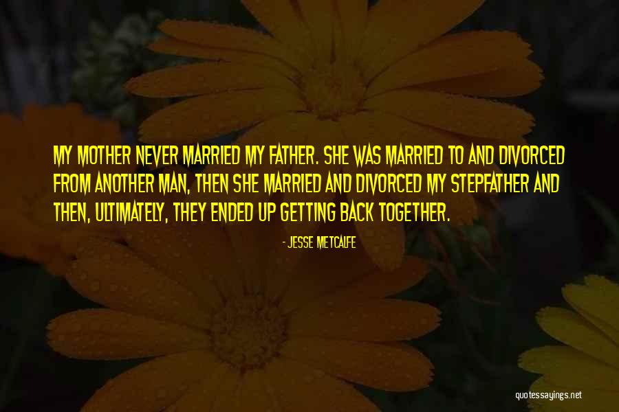 Metcalfe Quotes By Jesse Metcalfe Metcalfe Quotes By Jesse Metcalfe