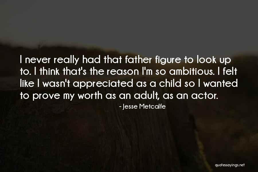 Metcalfe Quotes By Jesse Metcalfe Metcalfe Quotes By Jesse Metcalfe