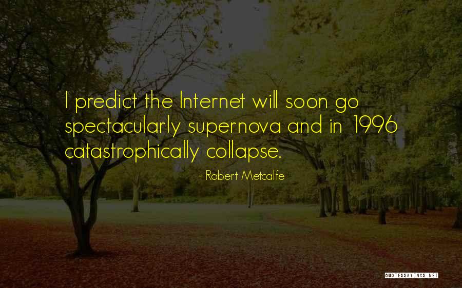 Metcalfe Quotes By Robert Metcalfe Metcalfe Quotes By Robert Metcalfe