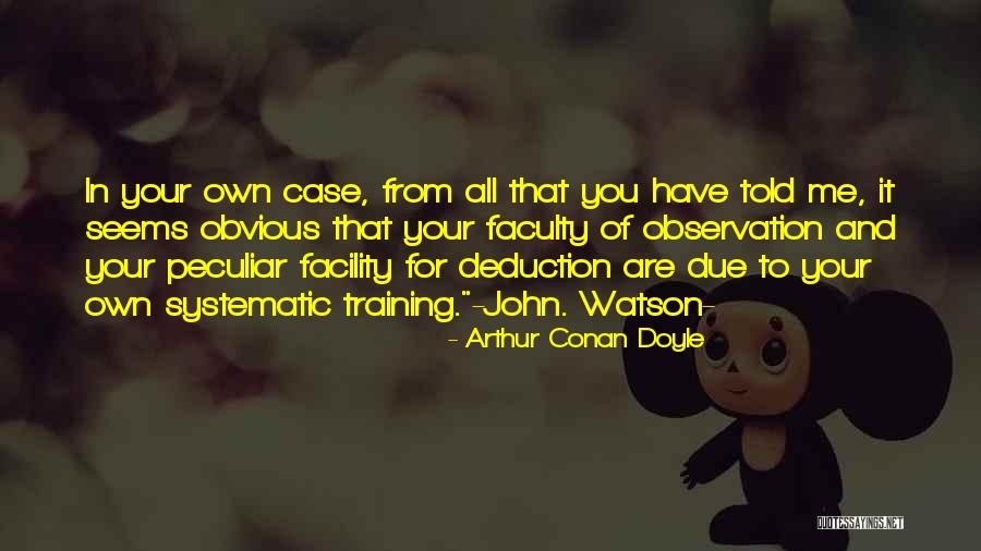 Metcalfes Tring Quotes By Arthur Conan Doyle