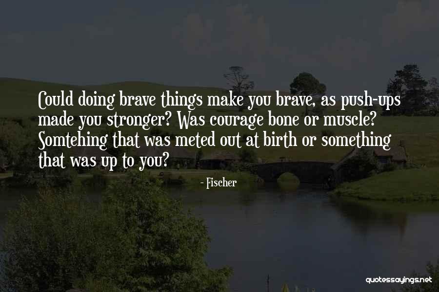 Meted Quotes By Fischer Meted Quotes By Fischer