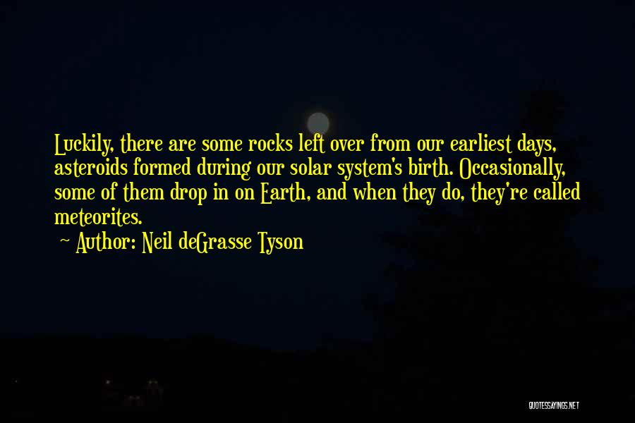 Meteorites Quotes By Neil DeGrasse Tyson