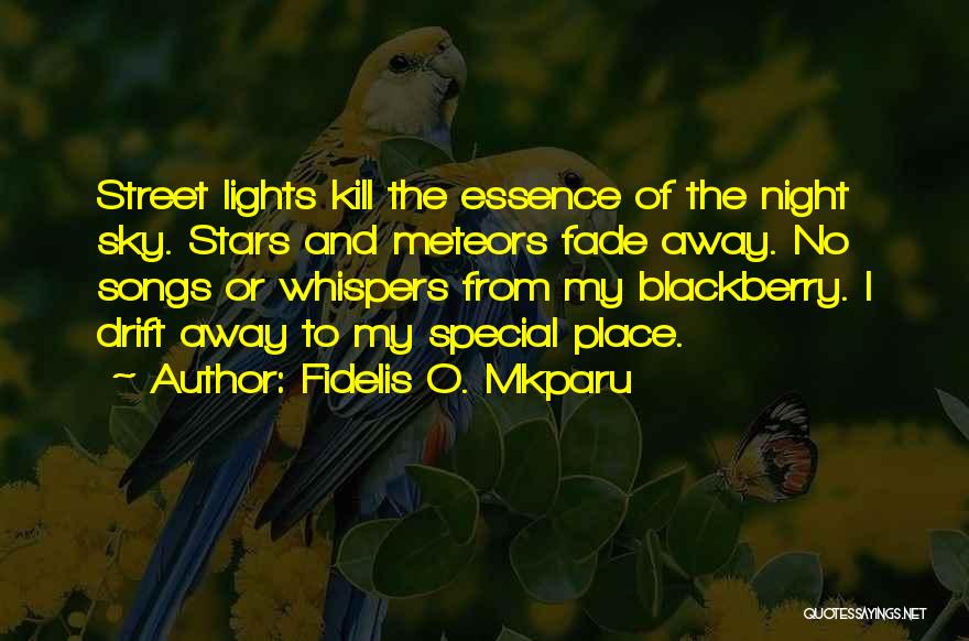 Meteors Quotes By Fidelis O. Mkparu