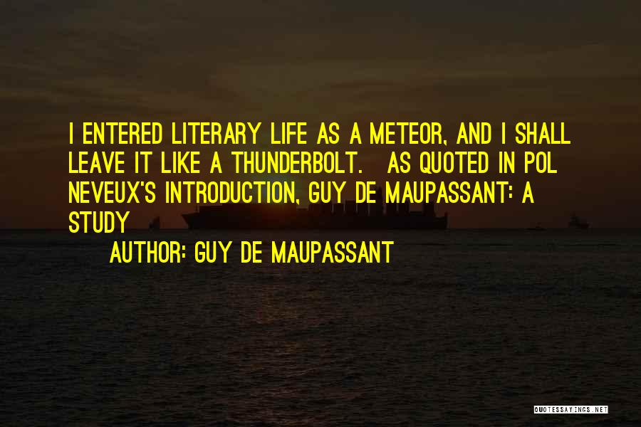 Meteors Quotes By Guy De Maupassant