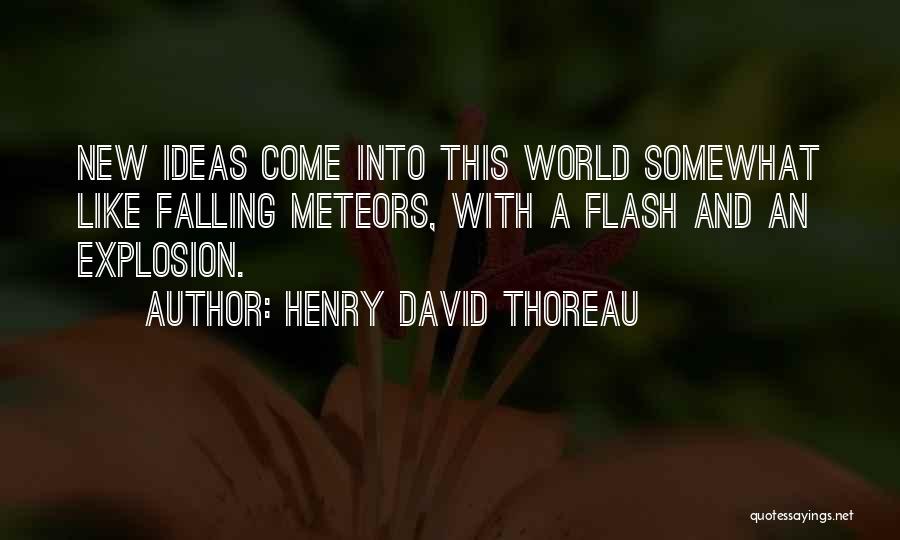 Meteors Quotes By Henry David Thoreau