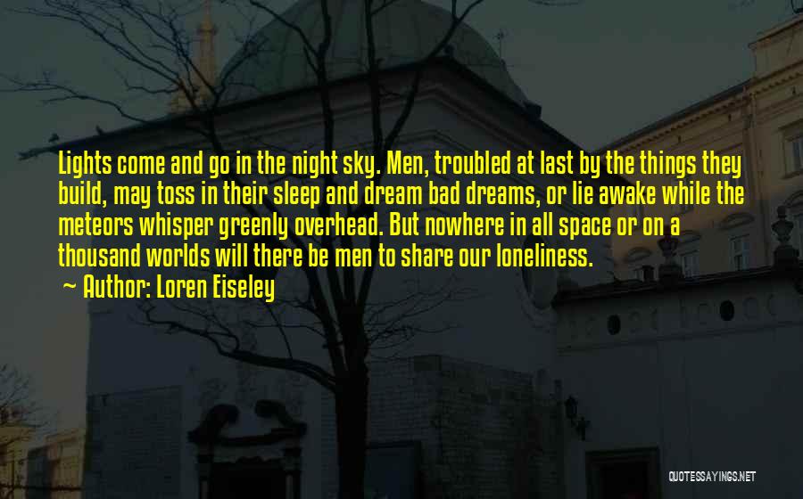 Meteors Quotes By Loren Eiseley