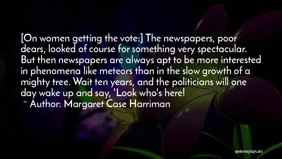 Meteors Quotes By Margaret Case Harriman