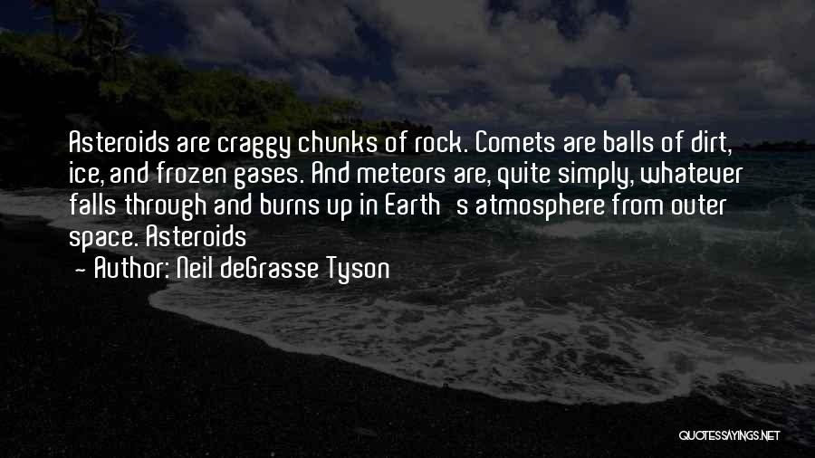 Meteors Quotes By Neil DeGrasse Tyson
