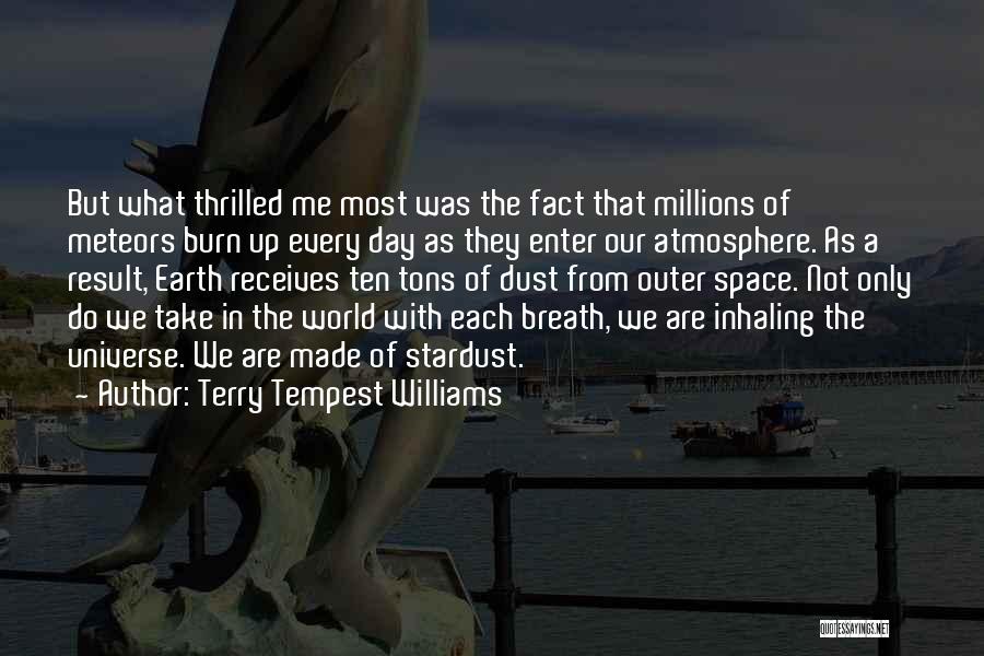 Meteors Quotes By Terry Tempest Williams