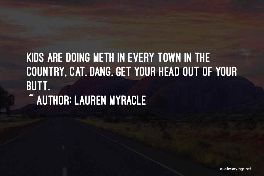Meth Head Quotes By Lauren Myracle