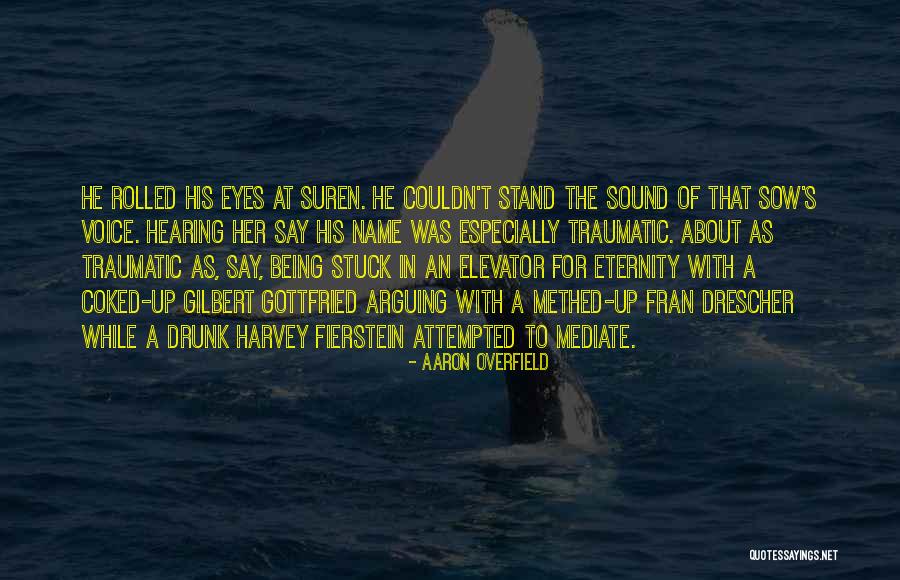 Methed Up Quotes By Aaron Overfield Methed Up Quotes By Aaron Overfield