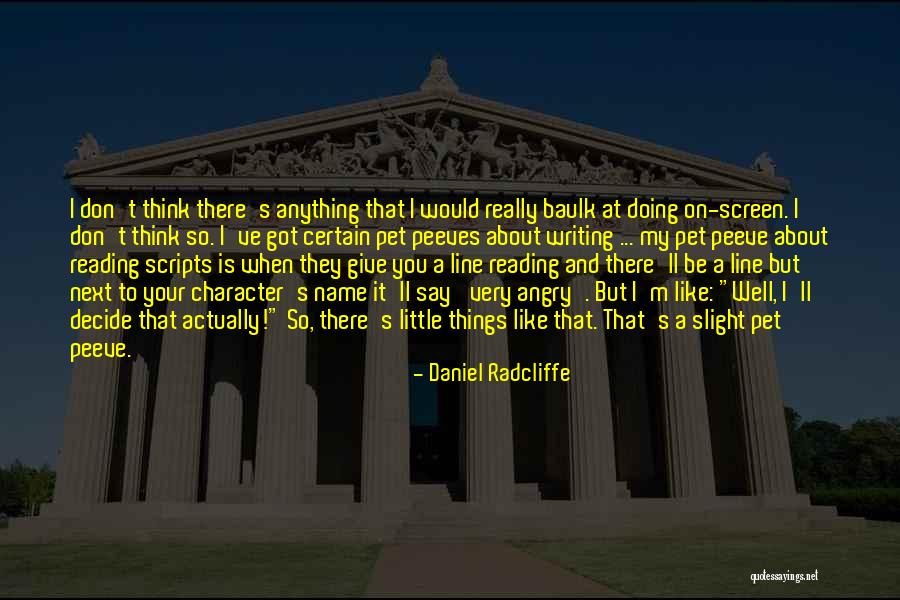 Methinee Meeluea Quotes By Daniel Radcliffe Methinee Meeluea Quotes By Daniel Radcliffe