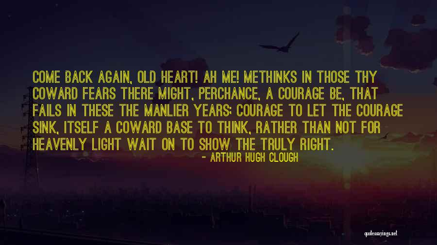 Methinks Quotes By Arthur Hugh Clough Methinks Quotes By Arthur Hugh Clough