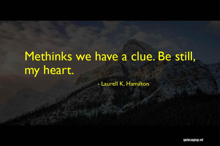 Methinks Quotes By Laurell K. Hamilton