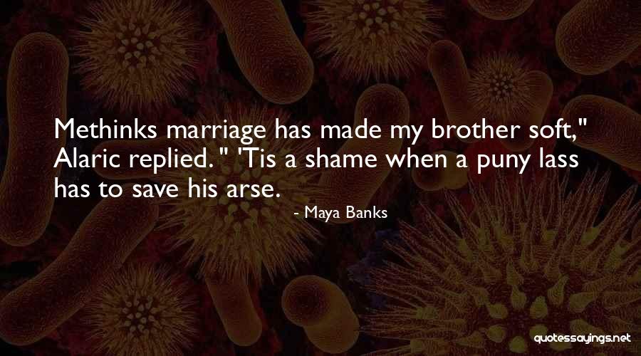 Methinks Quotes By Maya Banks Methinks Quotes By Maya Banks