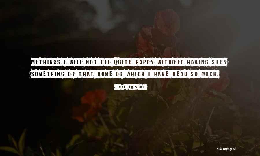 Methinks Quotes By Walter Scott Methinks Quotes By Walter Scott