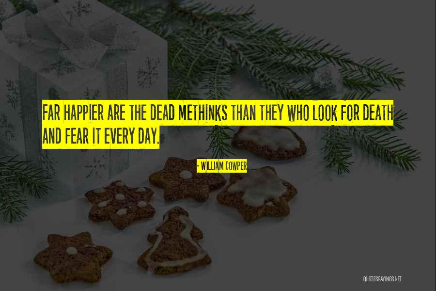 Methinks Quotes By William Cowper Methinks Quotes By William Cowper