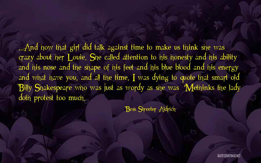 Methinks The Lady Quotes By Bess Streeter Aldrich Methinks The Lady Quotes By Bess Streeter Aldrich