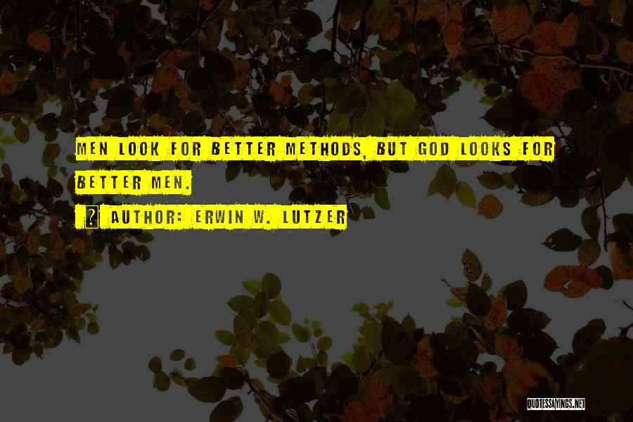 Method Quotes By Erwin W. Lutzer