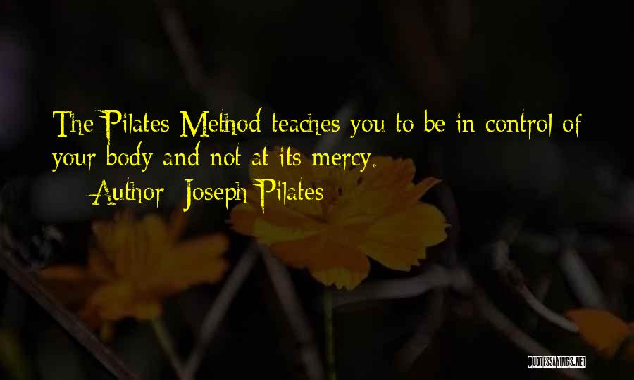 Method Quotes By Joseph Pilates