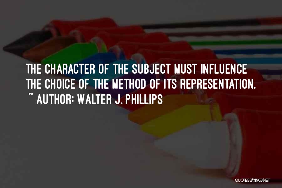 Method Quotes By Walter J. Phillips
