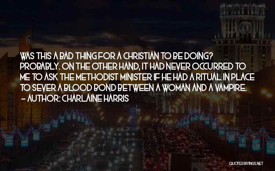 Methodist Christian Quotes By Charlaine Harris