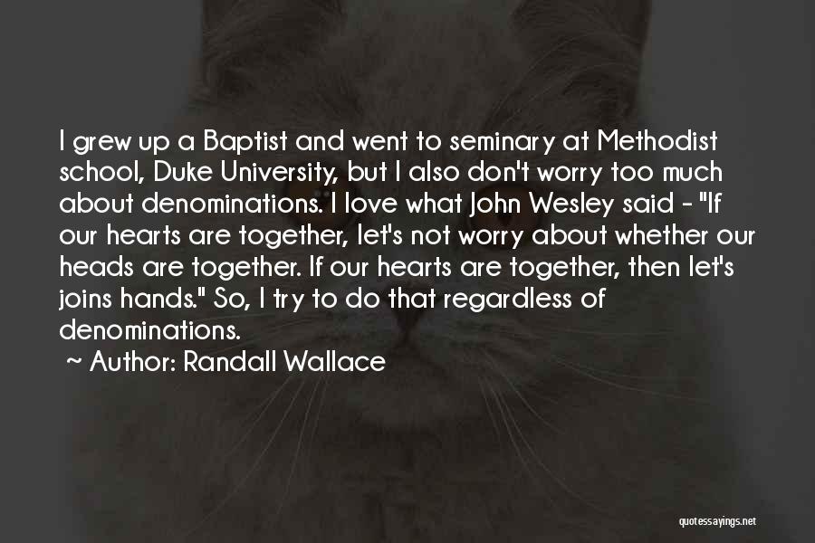 Methodist John Wesley Quotes By Randall Wallace