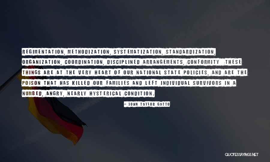 Methodization Quotes By John Taylor Gatto Methodization Quotes By John Taylor Gatto