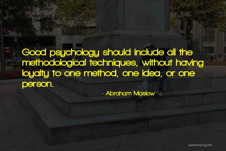Methodological Quotes By Abraham Maslow Methodological Quotes By Abraham Maslow