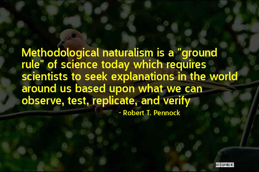 Methodological Quotes By Robert T. Pennock Methodological Quotes By Robert T. Pennock