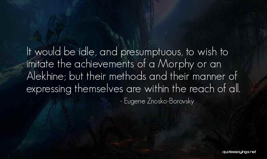 Methods Of Learning Quotes By Eugene Znosko-Borovsky
