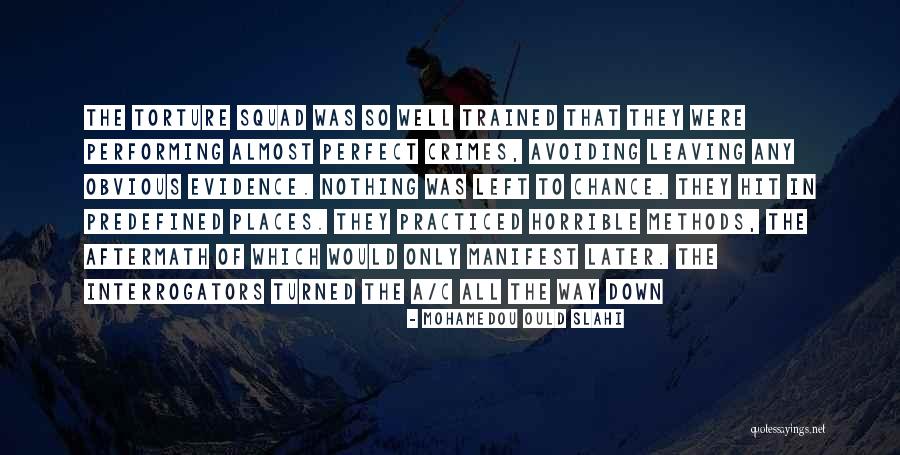 Methods Of Torture Quotes By Mohamedou Ould Slahi