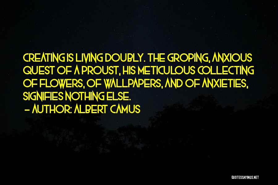 Meticulous Quotes By Albert Camus