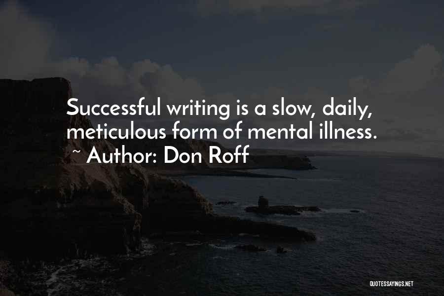 Meticulous Quotes By Don Roff