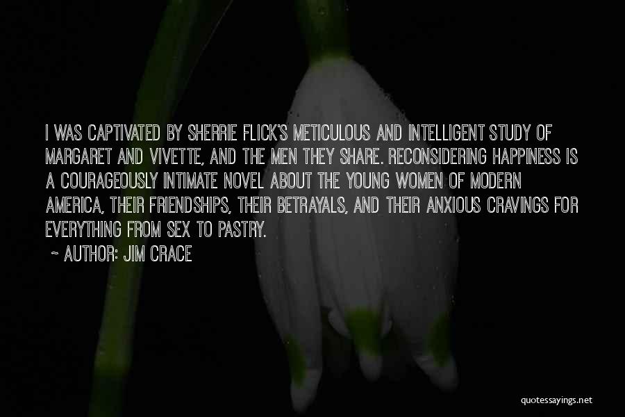 Meticulous Quotes By Jim Crace