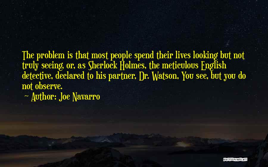 Meticulous Quotes By Joe Navarro