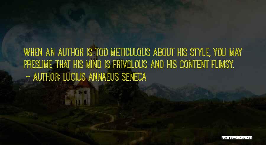 Meticulous Quotes By Lucius Annaeus Seneca