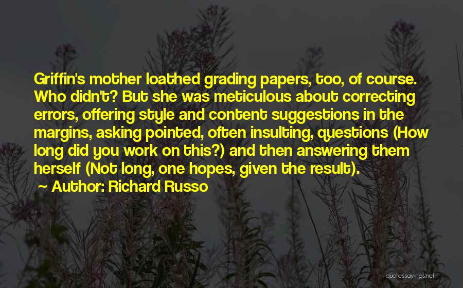 Meticulous Quotes By Richard Russo