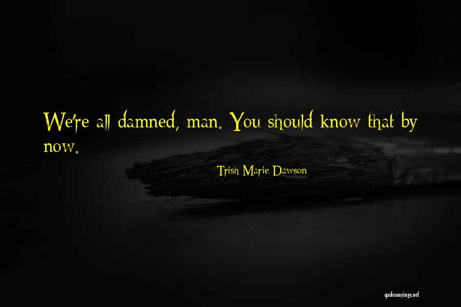 Metody Pracy Quotes By Trish Marie Dawson Metody Pracy Quotes By Trish Marie Dawson