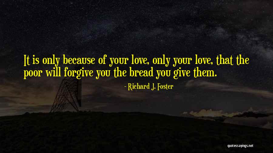 Metrallas Quotes By Richard J. Foster Metrallas Quotes By Richard J. Foster