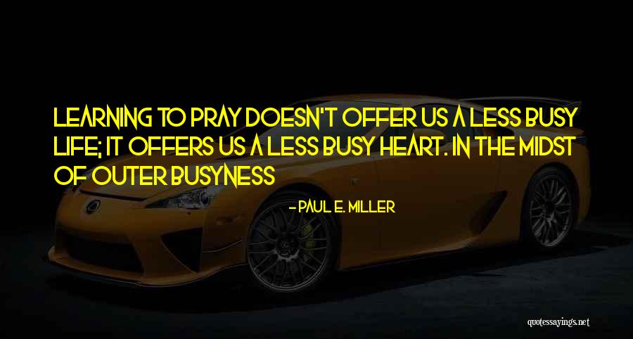 Metrazoline Quotes By Paul E. Miller Metrazoline Quotes By Paul E. Miller