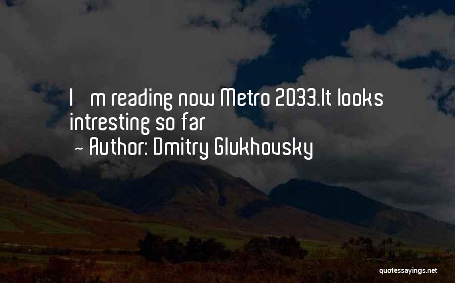 Metro Quotes By Dmitry Glukhovsky