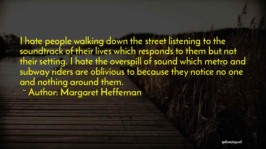 Metro Quotes By Margaret Heffernan